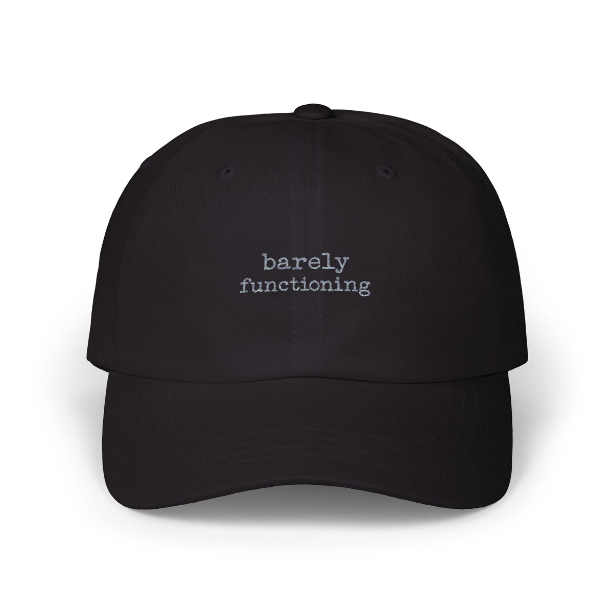 Barely Functioning Classic Dad Cap