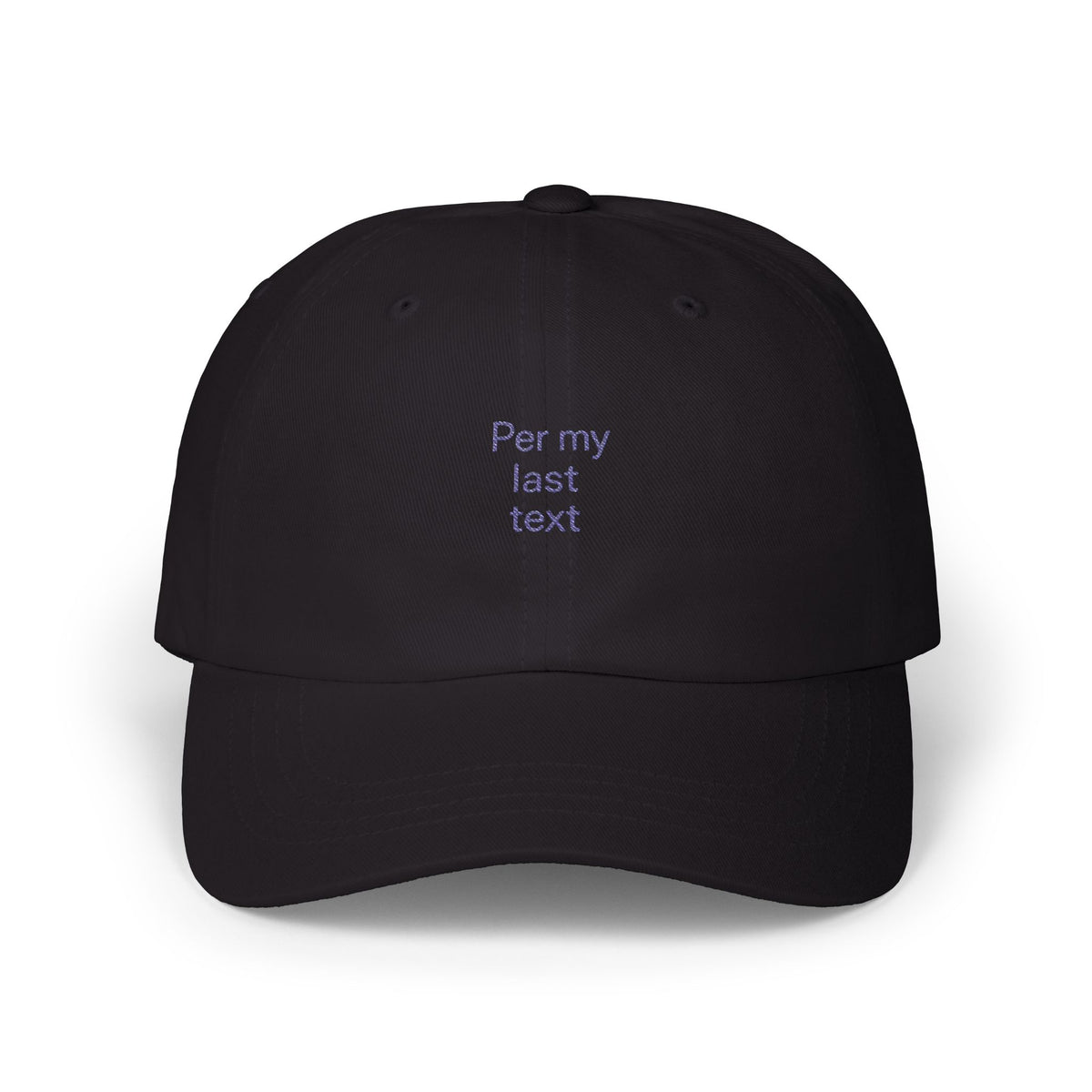 Per My Last Text Dad Cap