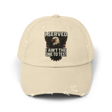Patriotic Distressed Cap - Veteran I served I aint the one to mess with