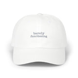 Barely Functioning Classic Dad Cap