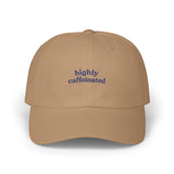 Highly Caffeinated Classic Dad Cap