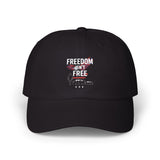 Classic Dad Cap freedom isn't free
