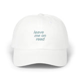 Leave Me On Read Classic Dad Cap