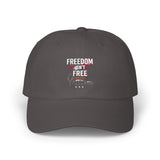 Classic Dad Cap freedom isn't free
