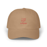 I Look Great on Instagram Dad Cap